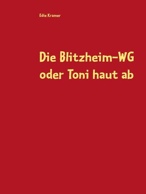 cover image of Die Blitzheim-WG oder Toni haut ab